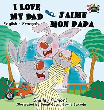portada I Love My Dad J'aime mon papa (English French Bilingual Collection)