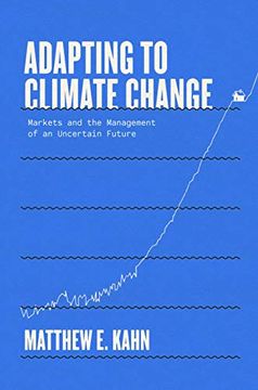 portada Adapting to Climate Change: Markets and the Management of an Uncertain Future (in English)