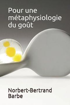 portada Pour une métaphysiologie du goût (in French)