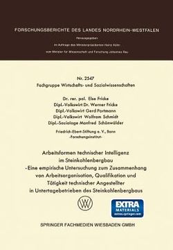 portada Arbeitsformen Technischer Intelligenz Im Steinkohlenbergbau: Eine Empirische Untersuchung Zum Zusammenhang Von Arbeitsorganisation, Qualifikation Und (in German)