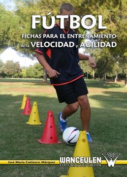portada Fútbol: Fichas Para el Entrenamiento de la Velocidad y Agilidad