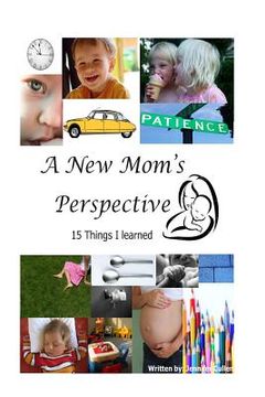 portada A New Mom's Perspective: 15 Things I Learned (en Inglés)