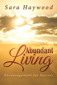 portada Abundant Living: Encouragement for Success (en Inglés)