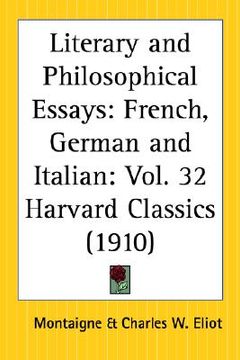 portada literary and philosophical essays: french, german and italian: part 32 harvard classics (in English)