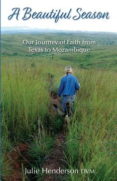portada A Beautiful Season: Our Journey of Faith from Texas to Mozambique (en Inglés)