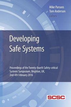portada Developing Safe Systems: Proceedings of the Twenty-fourth Safety-critical Systems Symposium, Brighton, UK, 2nd-4th February 2016