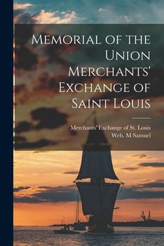 portada Memorial of the Union Merchants' Exchange of Saint Louis (en Inglés)