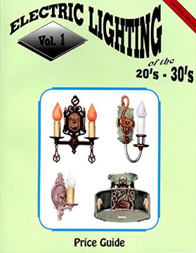 portada Electric Lighting of the 20's & 30's, Vol. 1: Price Guide (en Inglés)