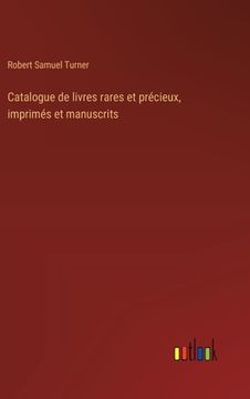 portada Catalogue de livres rares et précieux, imprimés et manuscrits (in French)