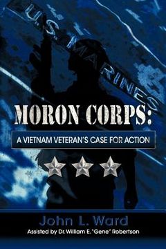 portada moron corps: a vietnam veteran's case for action