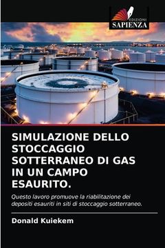 portada Simulazione Dello Stoccaggio Sotterraneo Di Gas in Un Campo Esaurito. (en Italiano)