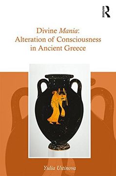 portada Divine Mania: Alteration of Consciousness in Ancient Greece (in English)