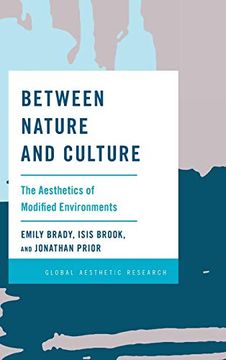 portada Between Nature and Culture: The Aesthetics of Modified Environments (Global Aesthetic Research) (in English)