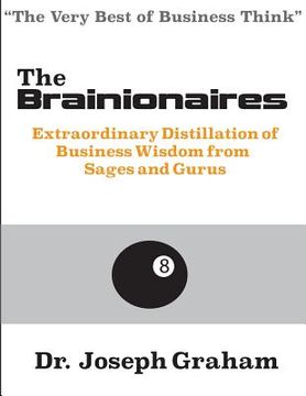 portada The Brainionaires: Extraordinary Distillation of Business Wisdom from Sages and Gurus (en Inglés)