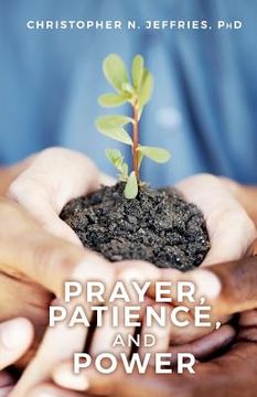 portada Prayer, Patience, and Power (en Inglés)