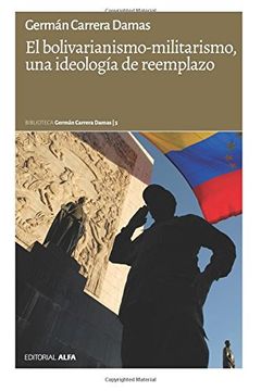 portada El Bolivarianismo-Militarismo, una Ideología de Reemplazo