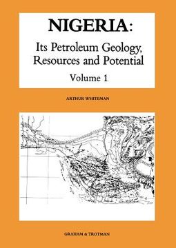 portada Nigeria: Its Petroleum Geology, Resources and Potential: Volume 1 (en Inglés)