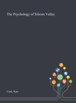 portada The Psychology of Silicon Valley (in English)