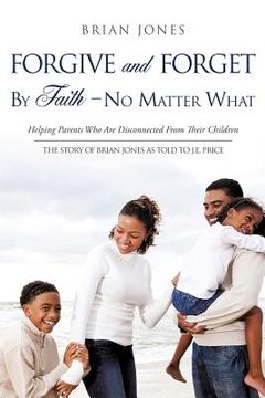 portada forgive and forget by faith ' no matter what (in English)