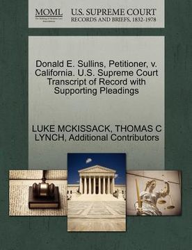 portada donald e. sullins, petitioner, v. california. u.s. supreme court transcript of record with supporting pleadings (en Inglés)