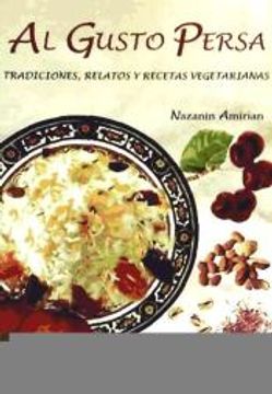 portada Al Gusto Persa - Tradiciones, Relatos y Recetas Vegetarianas -