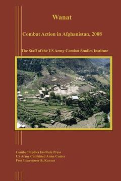 portada Wanat: Combat Action in Afghanistan, 2008 (en Inglés)