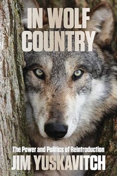 portada In Wolf Country: The Power and Politics of Reintroduction (in English)