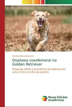 portada Displasia Coxofemoral no Golden Retriever: Pesquisa Sobre a Ocorrência da Doença em uma Clínica no rio de Janeiro