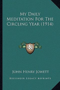 portada my daily meditation for the circling year (1914) (en Inglés)