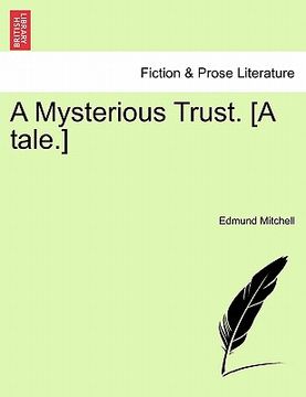 portada a mysterious trust. [a tale.] (en Inglés)