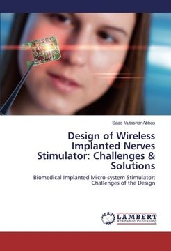 portada Design of Wireless Implanted Nerves Stimulator: Challenges & Solutions: Biomedical Implanted Micro-system Stimulator: Challenges of the Design