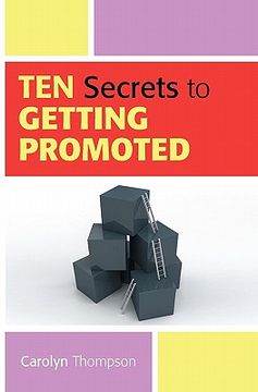 portada ten secrets to getting promoted (en Inglés)
