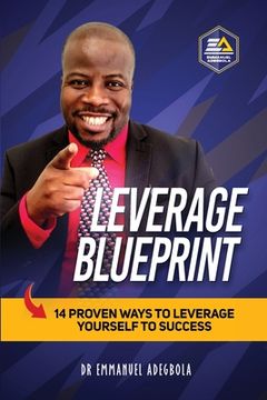 portada Leverage Blueprint: 14 Proven Ways to Leverage Yourself to Success: 14 (en Inglés)