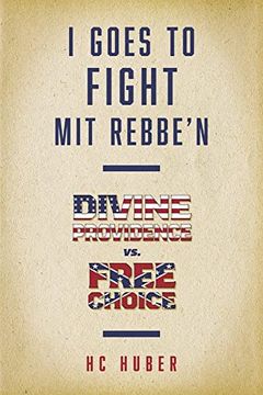 portada I Goes to Fight mit Rebbe'n: Divine Providence vs. Free Choice (in English)