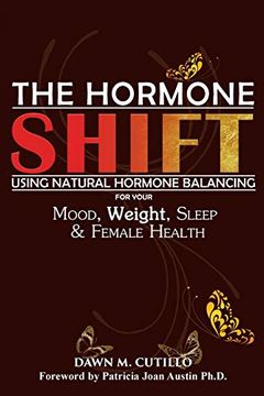 portada The Hormone Shift: Using Natural Hormone Balancing for Your Mood, Weight, Sleep & Female Health (in English)