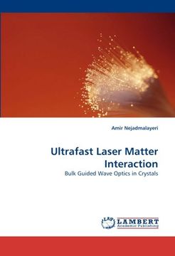portada Ultrafast Laser Matter Interaction: Bulk Guided Wave Optics in Crystals