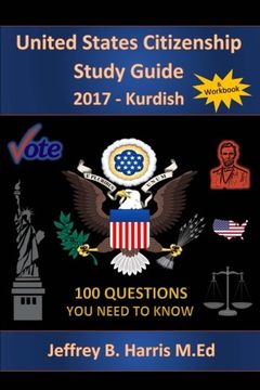 portada United States Citizenship Study Guide and Workbook - Kurdish: 100 Questions You Need To Know