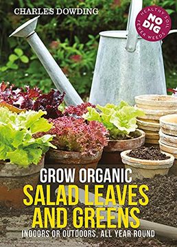 portada Grow Organic Salad Leaves and Greens: Indoors or Outdoors, all Year Round (libro en Inglés)