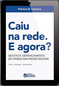 portada Caiu na Rede. E Agora? Gestão e Gerenciamento de Crises nas Redes Sociais (Em Portuguese do Brasil)