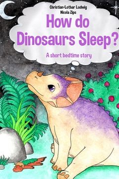 portada How do Dinosaurs Sleep? (in English)