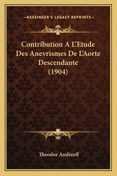 portada Contribution A L'Etude Des Anevrismes De L'Aorte Descendante (1904) (in French)