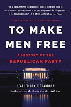 portada To Make men Free: A History of the Republican Party (en Inglés)