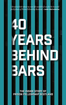portada 40 Years Behind Bars: The Inside Story of Prison Fellowship Scotland (en Inglés)
