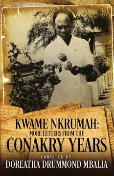 portada Kwame Nkrumah: More Letters from the Conakry Years (in English)