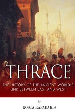 portada Thrace: The History of the Ancient World's Link Between East and West (en Inglés)