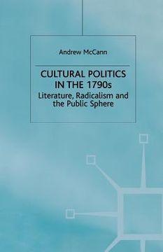 portada Cultural Politics in the 1790s: Literature, Radicalism and the Public Sphere (en Inglés)