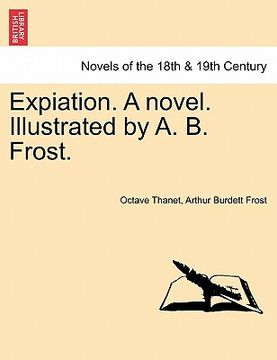 portada expiation. a novel. illustrated by a. b. frost. (en Inglés)
