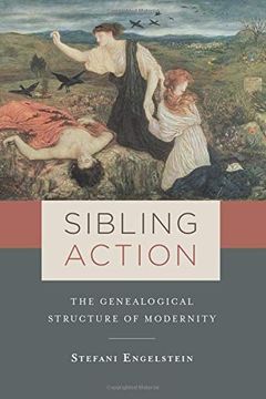 portada Sibling Action: The Genealogical Structure of Modernity (en Inglés)