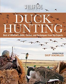 portada Wildfowl Magazine's Duck Hunting: Best of Wildfowlas Skills, Tactics, and Techniques from Top Experts