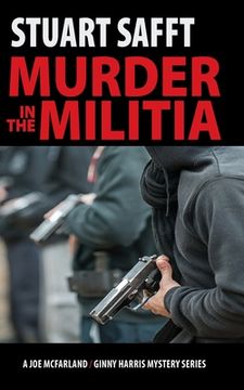 portada Murder in the Militia: A Joe MacFarland/Ginny Harris Mystery (in English)
